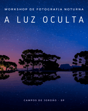 Workshop A Luz Oculta - Astrofotografia e céus de verão em Campos do Jordão